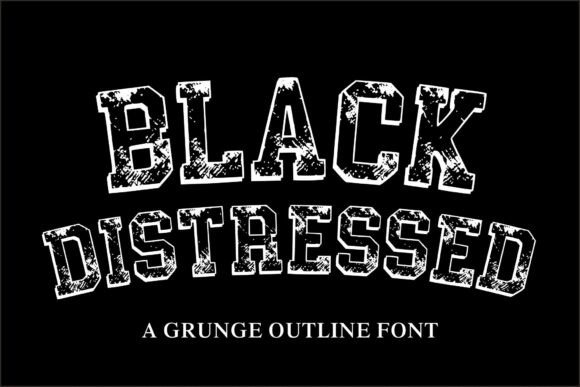 Black Distressed: A Font with Built-In Grit and Character