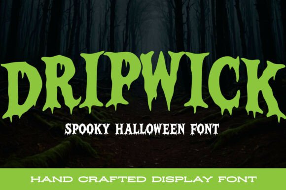Dripwick: The Whimsical Horror Font That Melts Off the Page