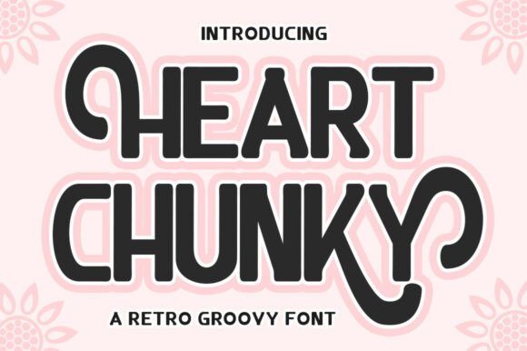 Heart Chunky: The Retro Display Font for Bold, Bubbly Designs